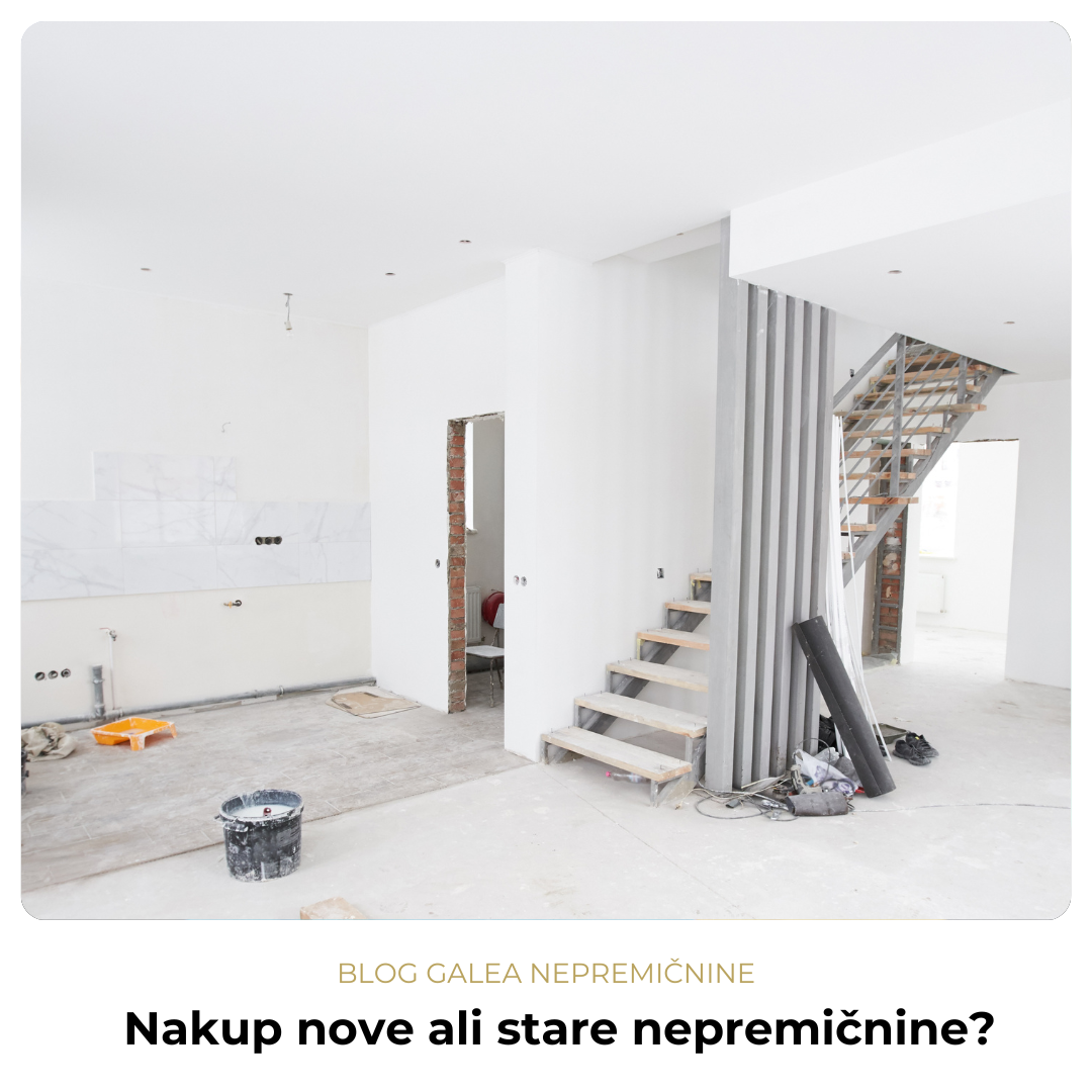 Nakup nove ali stare nepremičnine?